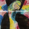 Miloslav Troup – Vzhůru srdce!